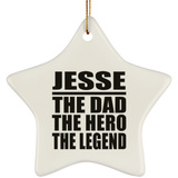 Jesse The Dad The Hero The Legend - Star Ornament
