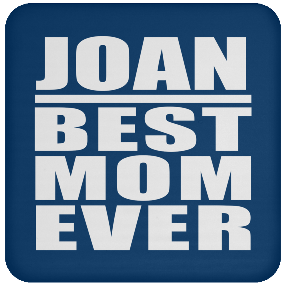 Joan Best Mom Ever - Drink Coaster