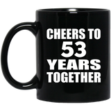 53rd Anniversary Cheers To 53 Years Together - 11oz Coffee Mug Black
