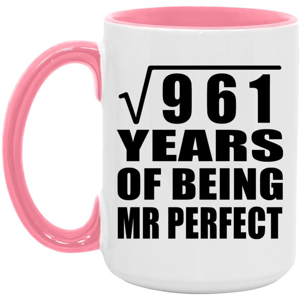 31st Anniversary Square Root of 961 Years of Mr Perfect - 15oz Accent Mug Pink