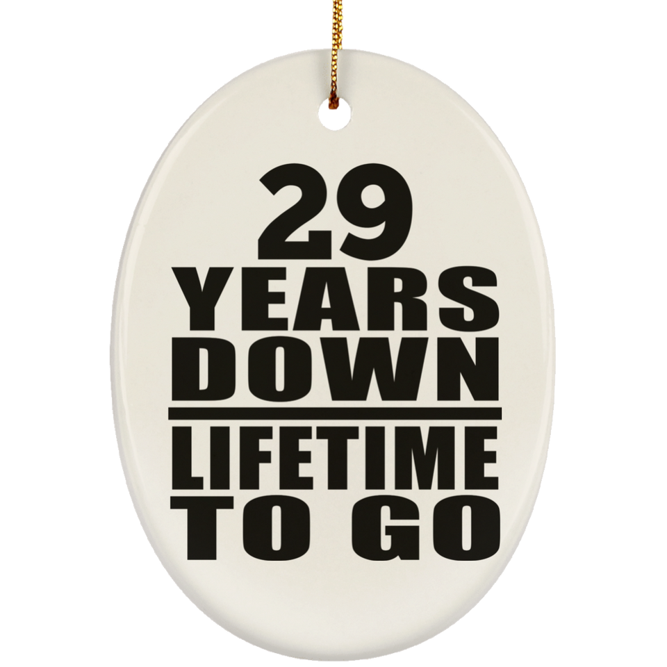 29th Anniversary 29 Years Down Lifetime To Go - Oval Ornament