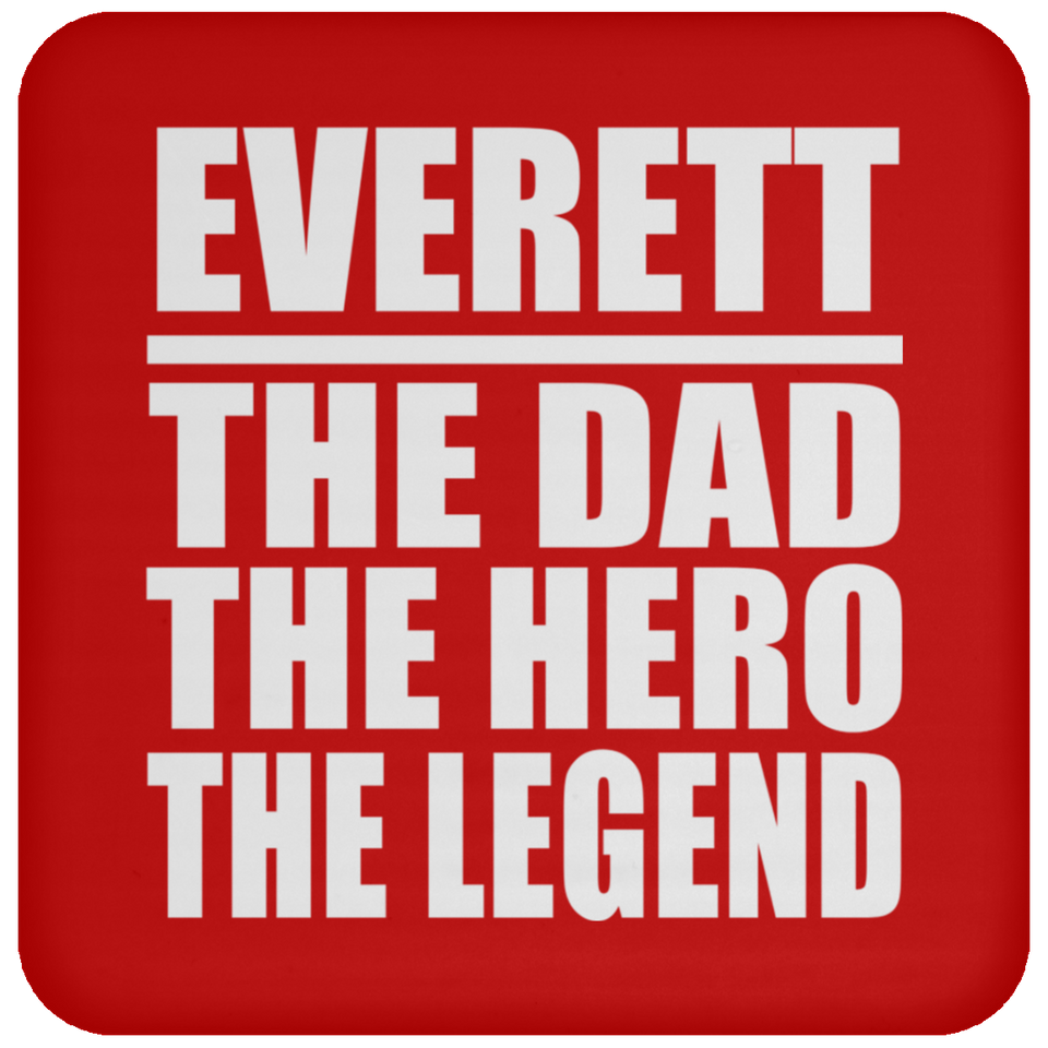 Everett The Dad The Hero The Legend - Drink Coaster