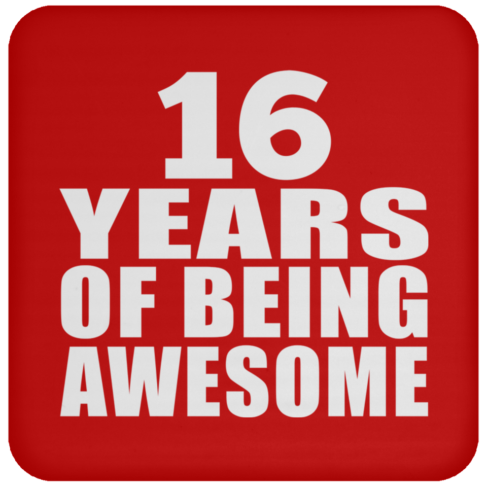 16th Birthday 16 Years Of Being Awesome - Drink Coaster