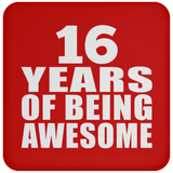 16th Birthday 16 Years Of Being Awesome - Drink Coaster
