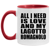 All I Need Is Love And My Lagotto Romagnolo - 11oz Accent Mug Red