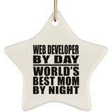 Web Developer By Day World's Best Mom By Night - Star Ornament