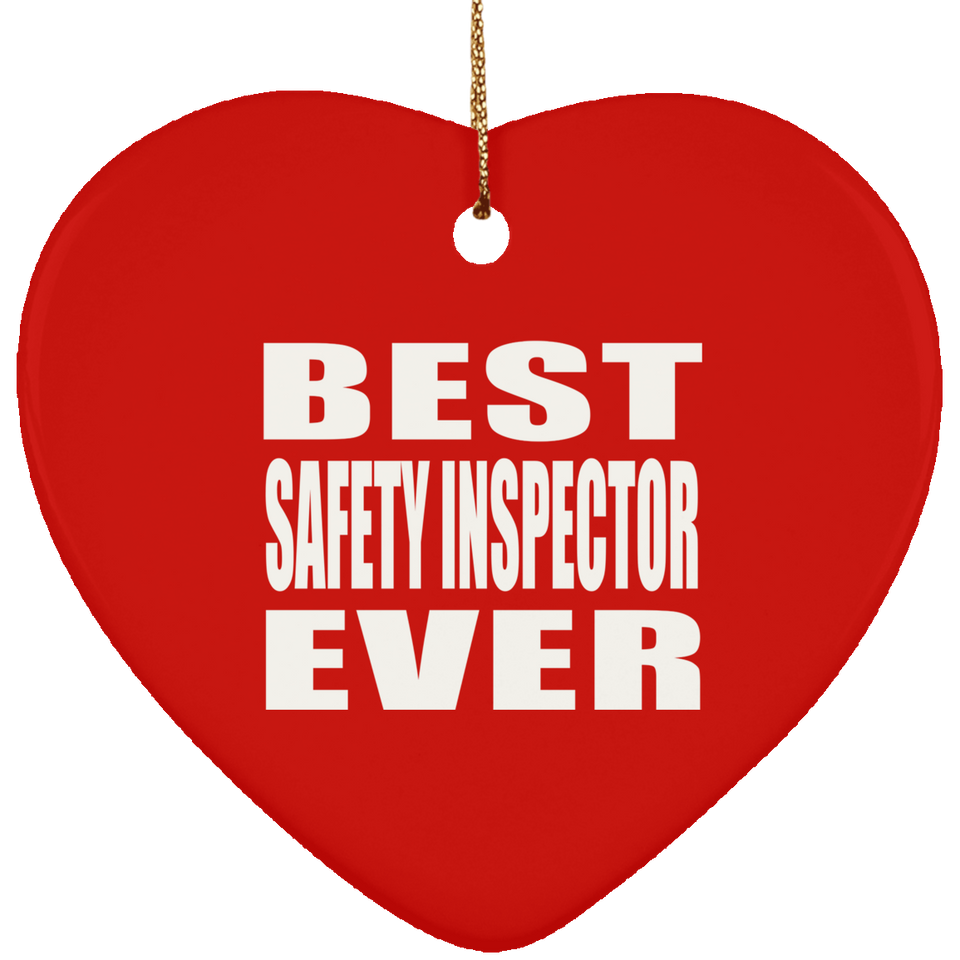 Best Safety Inspector Ever - Heart Ornament