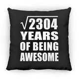 48th Birthday Square Root of 2304 Years of Being Awesome - Throw Pillow Black