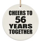 56th Anniversary Cheers To 56 Years Together - Circle Ornament