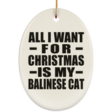 All I Want For Christmas Is My Balinese Cat - Oval Ornament
