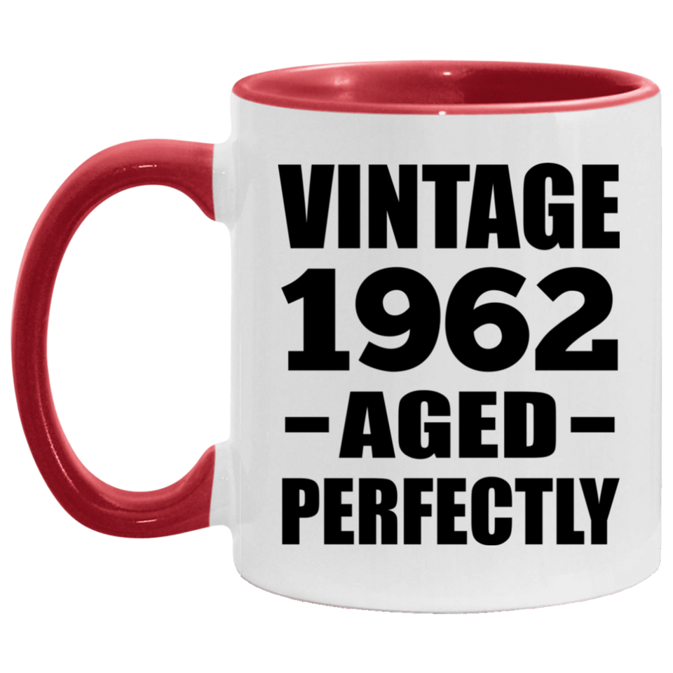 62nd Birthday Vintage 1962 Aged Perfectly - 11oz Accent Mug Red