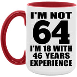 64th Birthday I'm Not 64 I'm 18 With 46 Years Experience - 15oz Accent Mug Red
