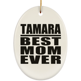 Tamara Best Mom Ever - Oval Ornament