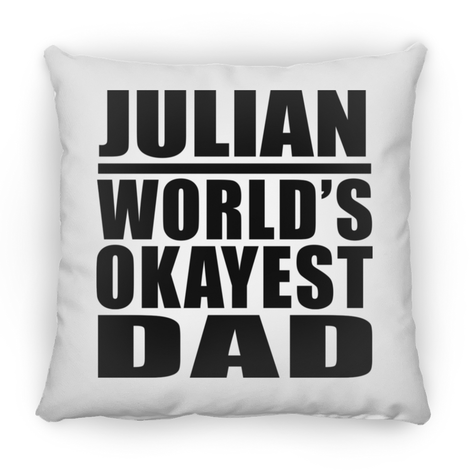 Julian World's Okayest Dad - Throw Pillow