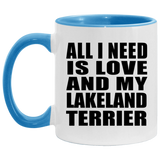 All I Need Is Love And My Lakeland Terrier - 11oz Accent Mug Blue