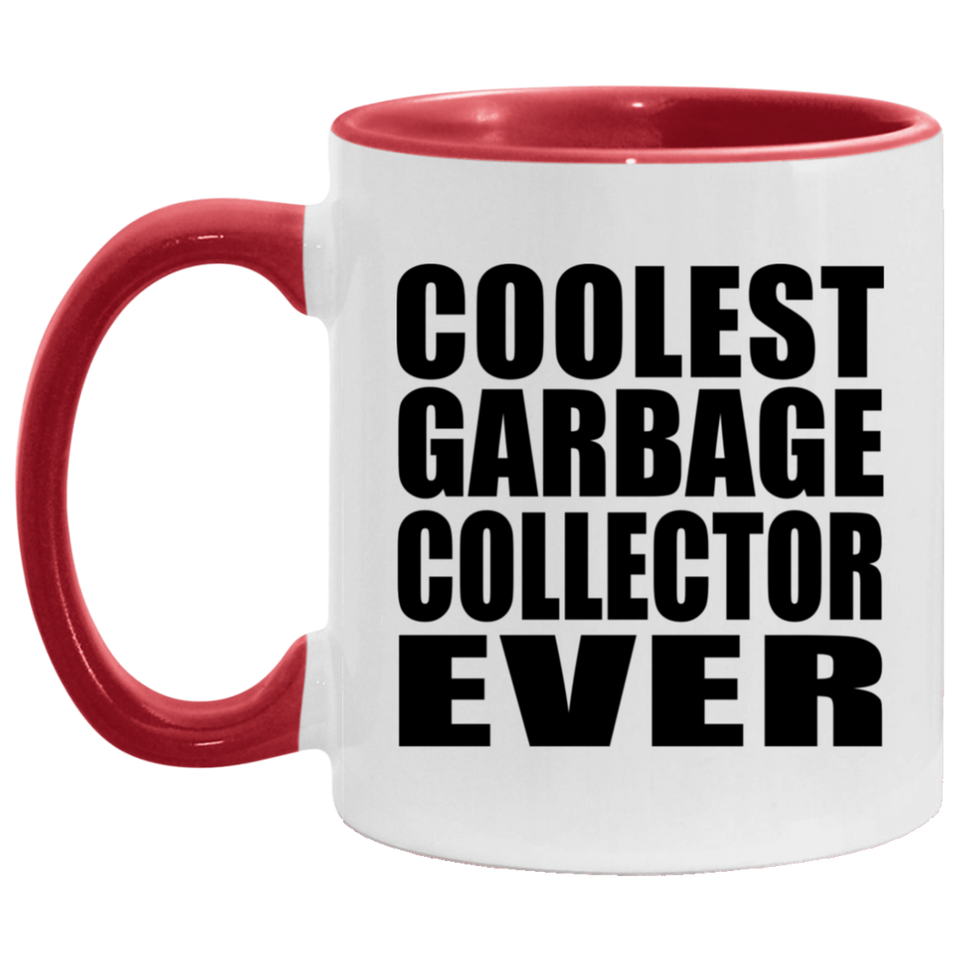 Coolest Garbage Collector Ever - 11oz Accent Mug Red