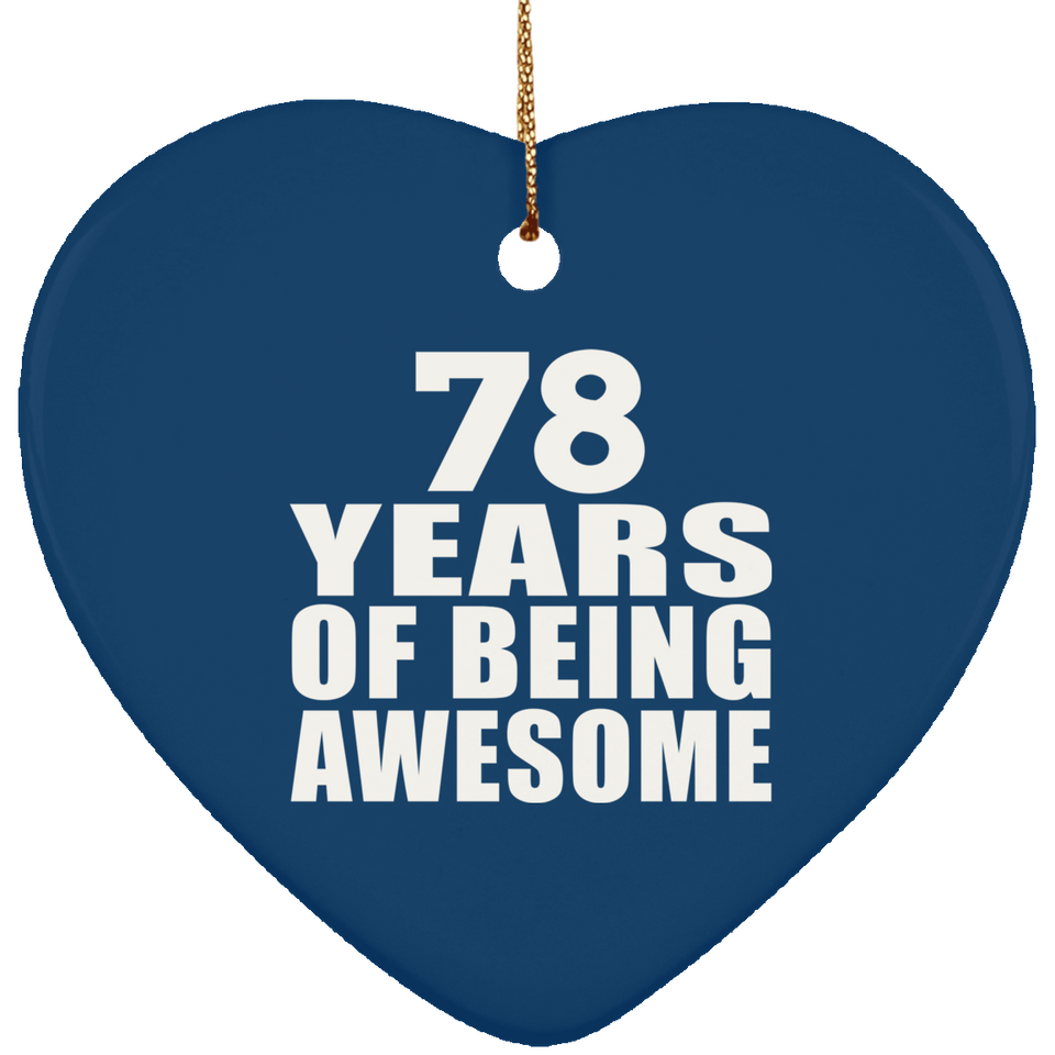 78th Birthday 78 Years Of Being Awesome - Heart Ornament