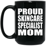 Proud Skincare Specialist Mom - 15oz Coffee Mug Black