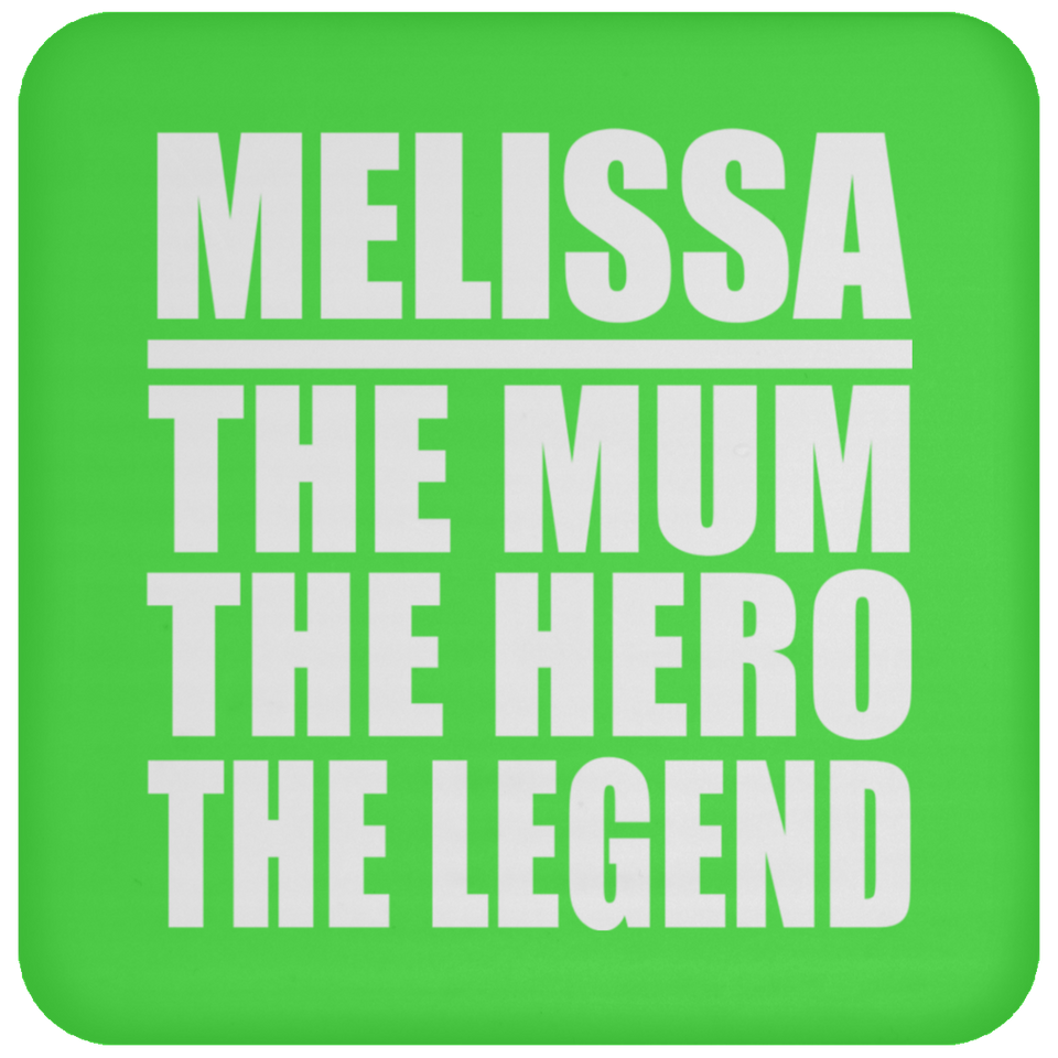 Melissa The Mum The Hero The Legend - Drink Coaster