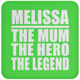 Melissa The Mum The Hero The Legend - Drink Coaster