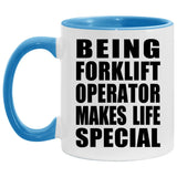 Being Forklift Operator Makes Life Special - 11oz Accent Mug Blue
