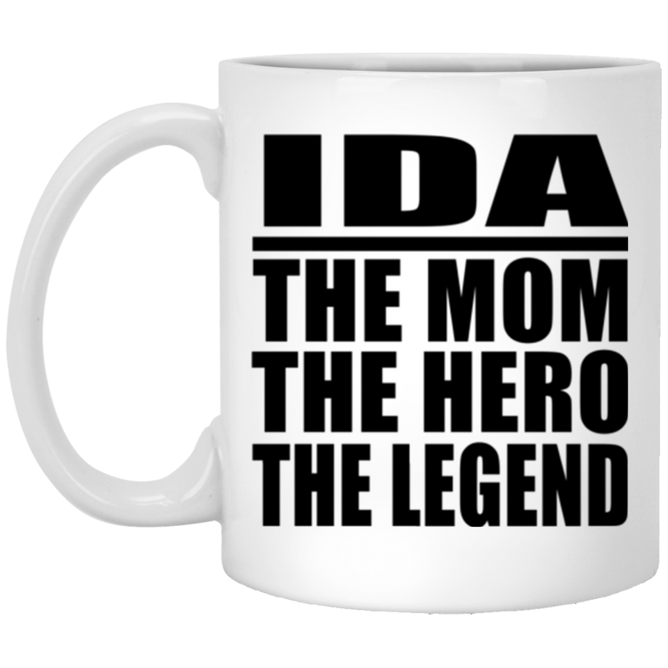 Ida The Mom The Hero The Legend - 11 Oz Coffee Mug