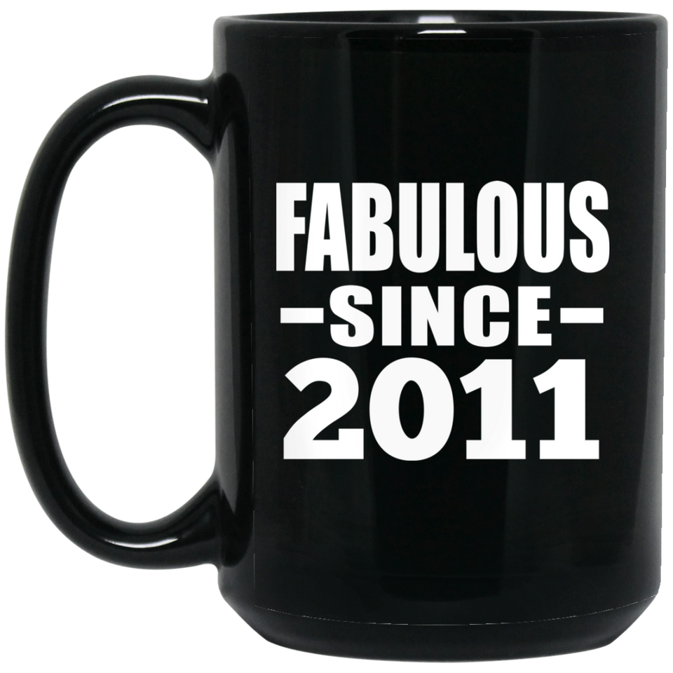 13th Birthday Fabulous Since 2011 - 15 Oz Coffee Mug Black