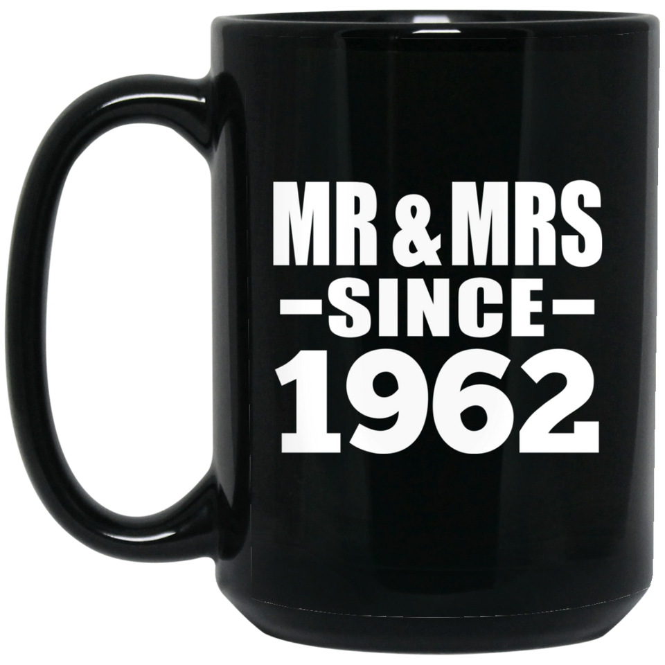 62nd Anniversary Mr & Mrs Since 1962 - 15 Oz Coffee Mug Black