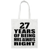 27th Anniversary 27 Years of Being Mrs Always Right - Tote Bag White