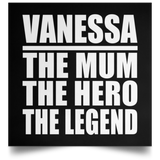 Vanessa The Mum The Hero The Legend - Poster Square