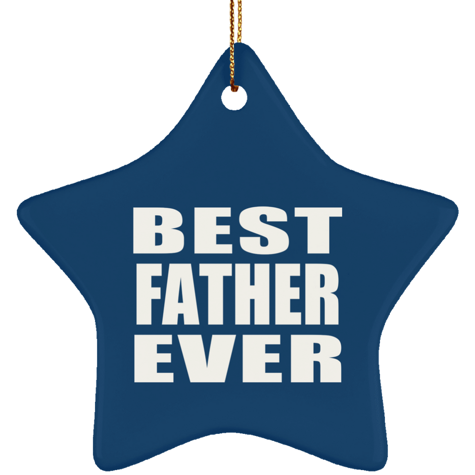 Best Father Ever - Star Ornament