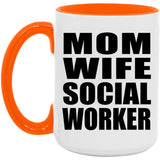 Mom Wife Social Worker - 15oz Accent Mug Orange