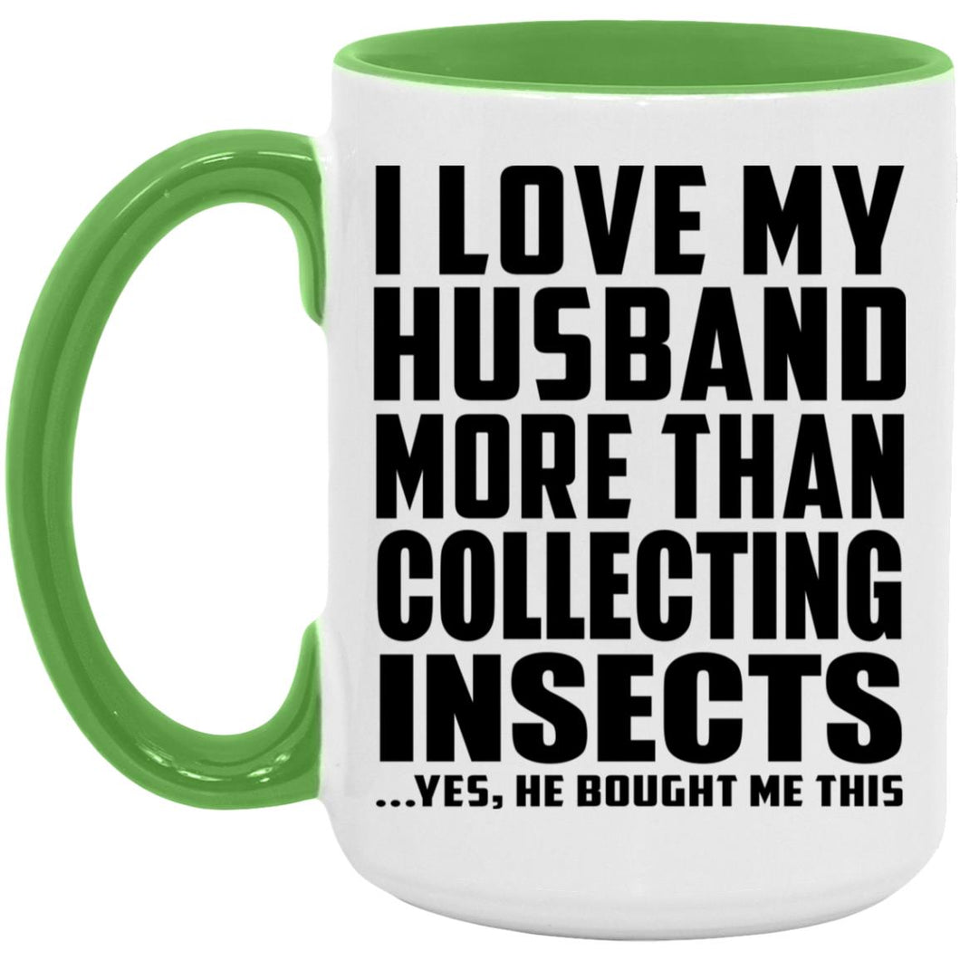 I Love My Husband More Than Collecting Insects - 15oz Accent Mug Green