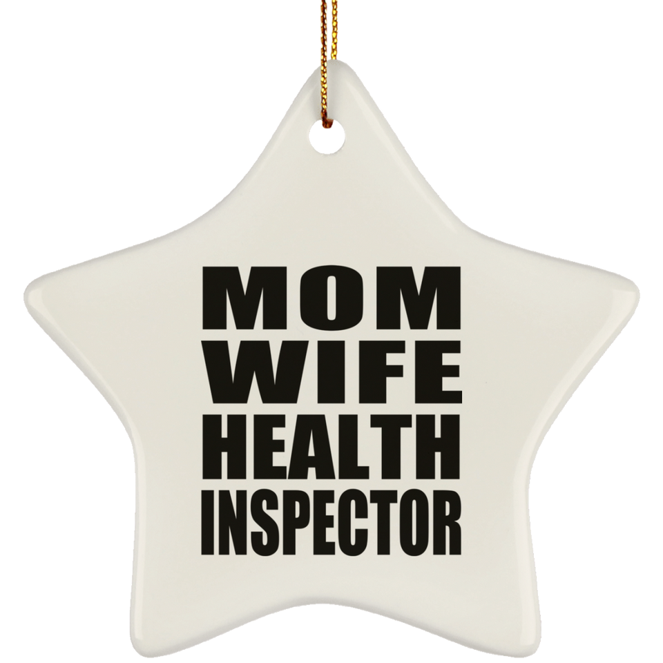 Mom Wife Health Inspector - Star Ornament