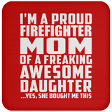 Proud Firefighter Mom Of Awesome Daughter - Drink Coaster