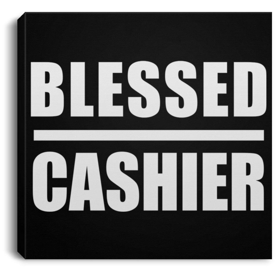 Blessed Cashier - Canvas Square