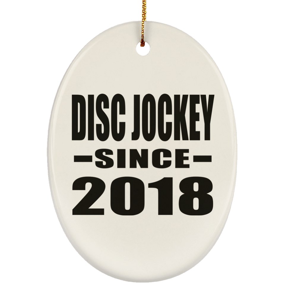 Disc Jockey Since 2018 - Oval Ornament