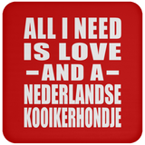 All I Need Is Love And A Nederlandse Kooikerhondje - Drink Coaster