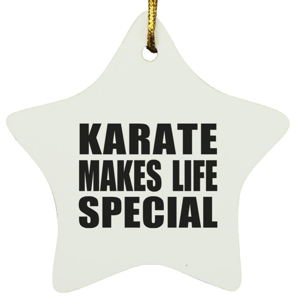 Karate Makes Life Special - Star Ornament