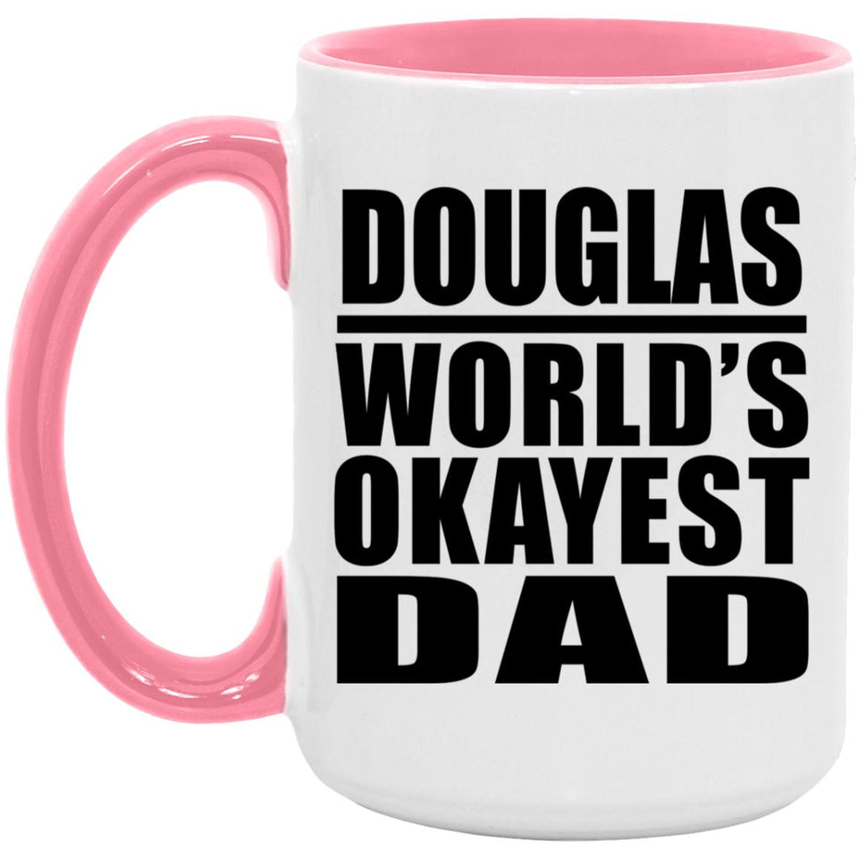 Douglas World's Okayest Dad - 15oz Accent Mug Pink