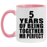 5th Anniversary 5 Years Of Being Mr Perfect - 11oz Accent Mug Pink