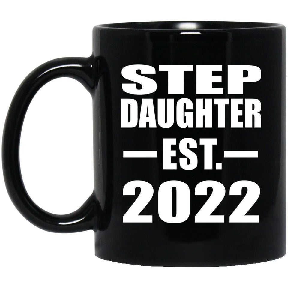 Step Daughter Established EST. 2022 - 11oz Coffee Mug Black