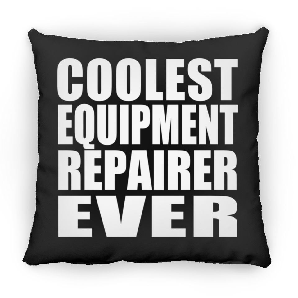 Coolest Equipment Repairer Ever - Throw Pillow Black