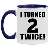 4th Birthday I Turned 2 Twice - 11oz Accent Mug Purple