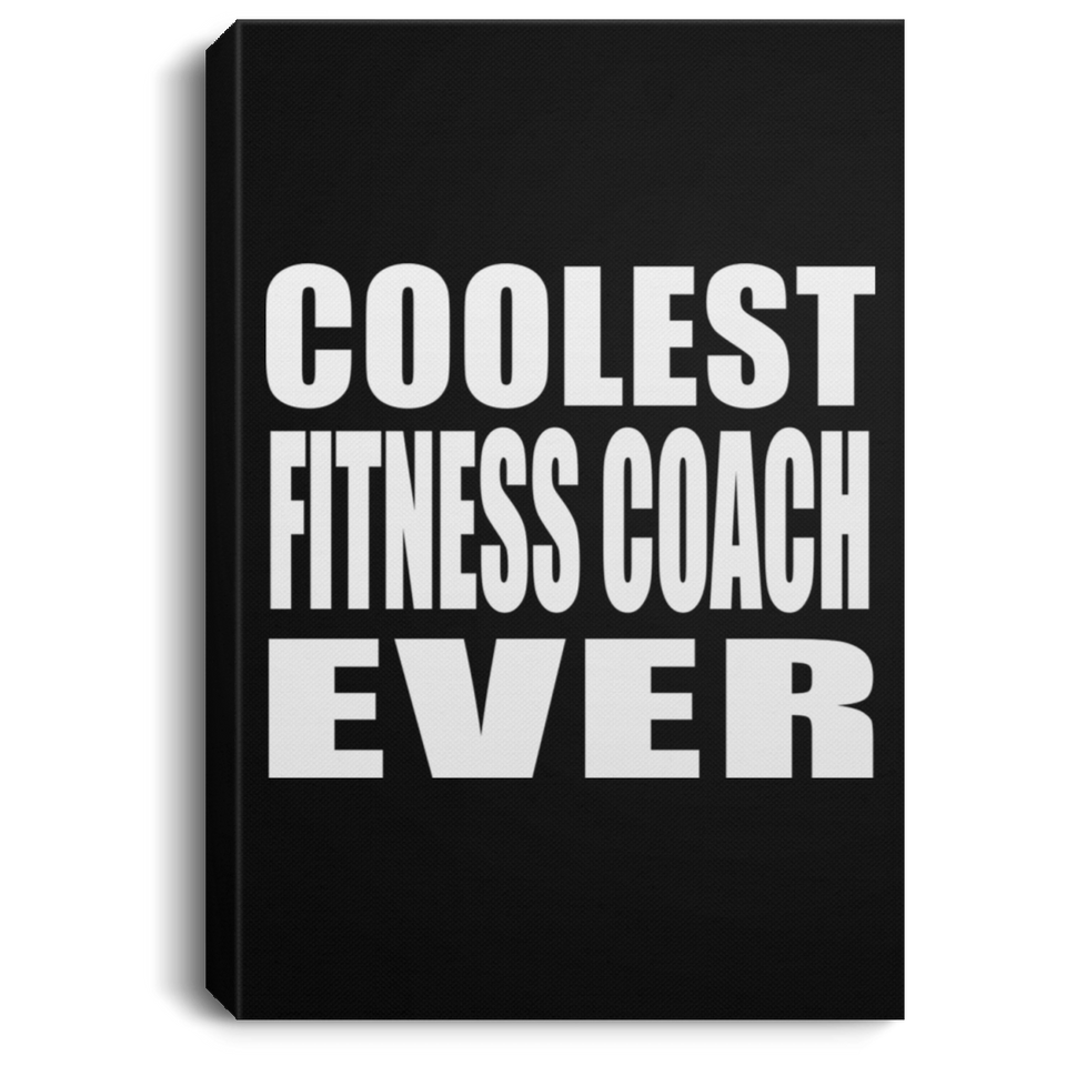Coolest Fitness Coach Ever - Canvas Portrait