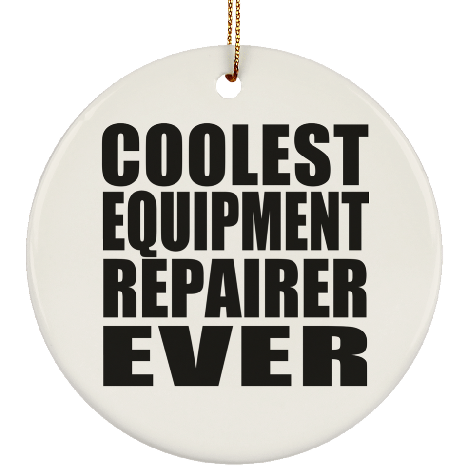 Coolest Equipment Repairer Ever - Circle Ornament