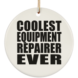 Coolest Equipment Repairer Ever - Circle Ornament
