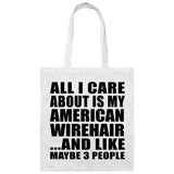 All I Care About Is My American Wirehair - Tote Bag White