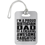 Proud Dietician Dad Of Awesome Daughter - Luggage Bag Tag