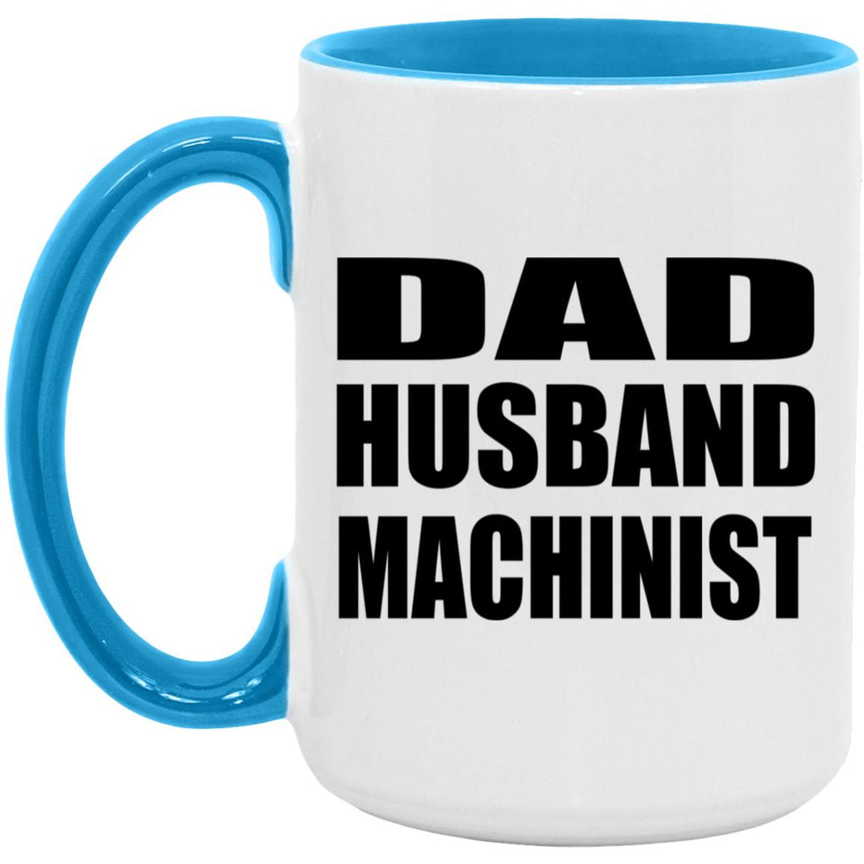 Dad Husband Machinist - 15oz Accent Mug Blue